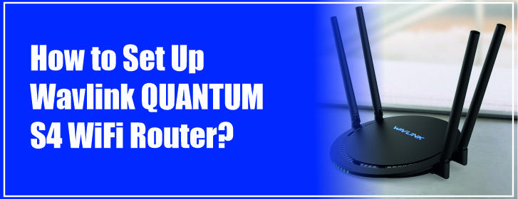 How to Set Up Wavlink QUANTUM S4 WiFi Router | Wavlink QUANTUM S4 WiFi Router